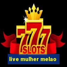 live mulher melao